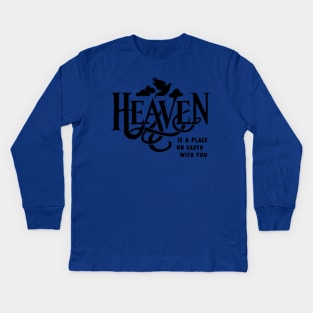 Heaven is a place on earth with you lana del rey Kids Long Sleeve T-Shirt